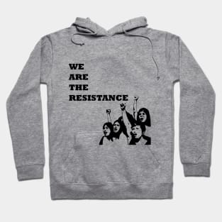 We are the resistance Hoodie